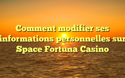 Comment modifier ses informations personnelles sur Space Fortuna Casino
