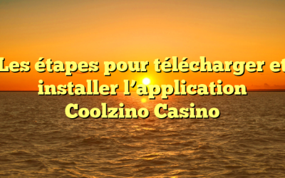 Les étapes pour télécharger et installer l’application Coolzino Casino