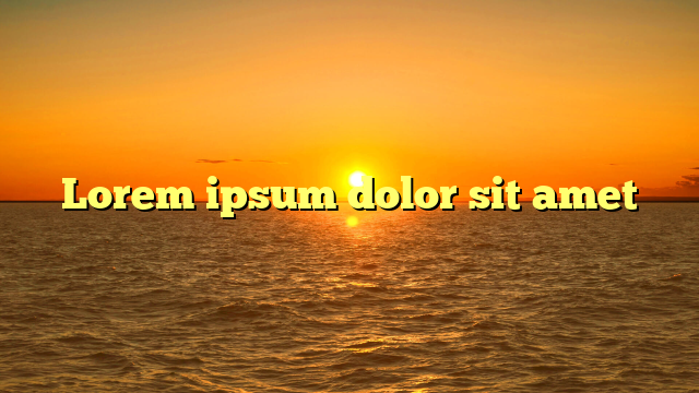 Lorem ipsum dolor sit amet
