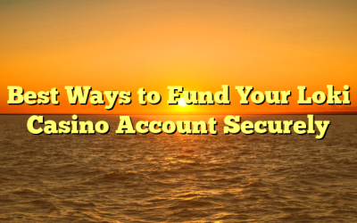 Best Ways to Fund Your Loki Casino Account Securely