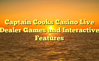 Captain Cooks Casino Live Dealer Games and Interactive Features