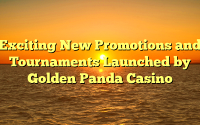 Exciting New Promotions and Tournaments Launched by Golden Panda Casino