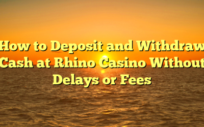How to Deposit and Withdraw Cash at Rhino Casino Without Delays or Fees