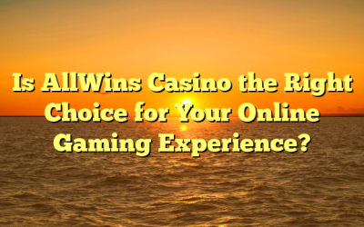 Is AllWins Casino the Right Choice for Your Online Gaming Experience?