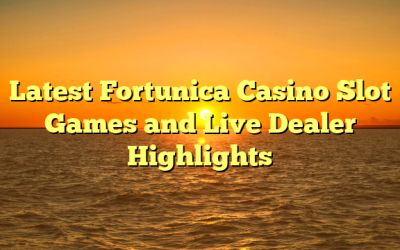 Latest Fortunica Casino Slot Games and Live Dealer Highlights