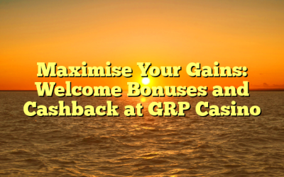 Maximise Your Gains: Welcome Bonuses and Cashback at GRP Casino