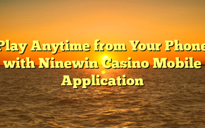 Play Anytime from Your Phone with Ninewin Casino Mobile Application