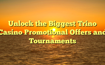 Unlock the Biggest Trino Casino Promotional Offers and Tournaments